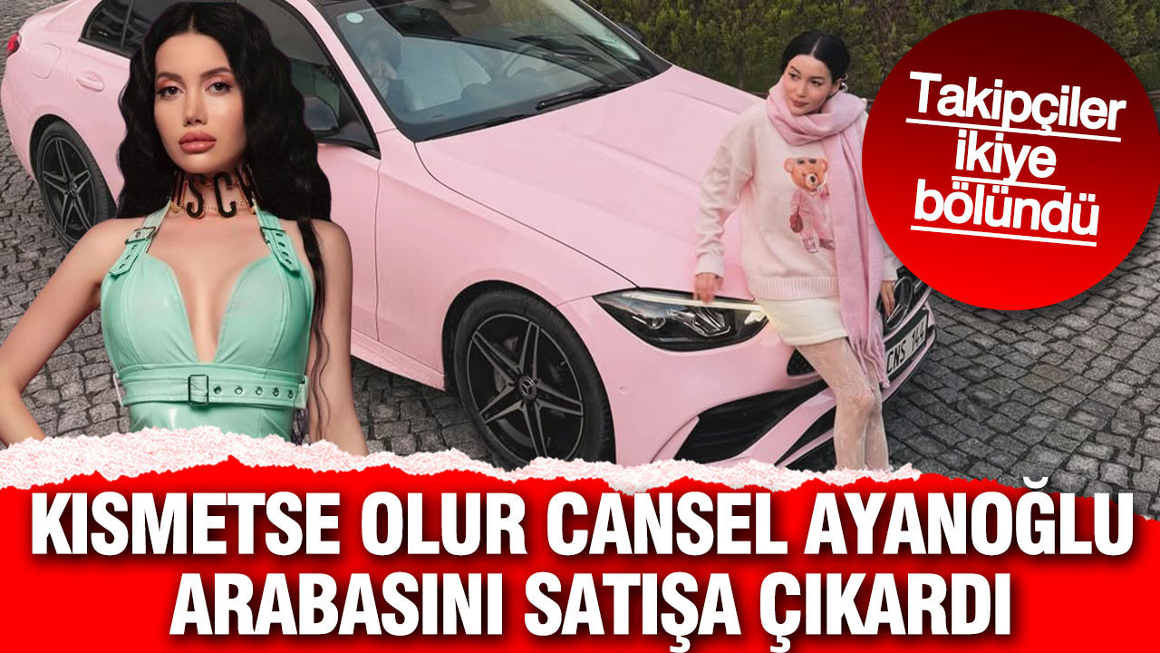 Kısmetse Olur Cansel Ayanoğlu arabasını satışa çıkardı: Takipçiler ikiye bölündü