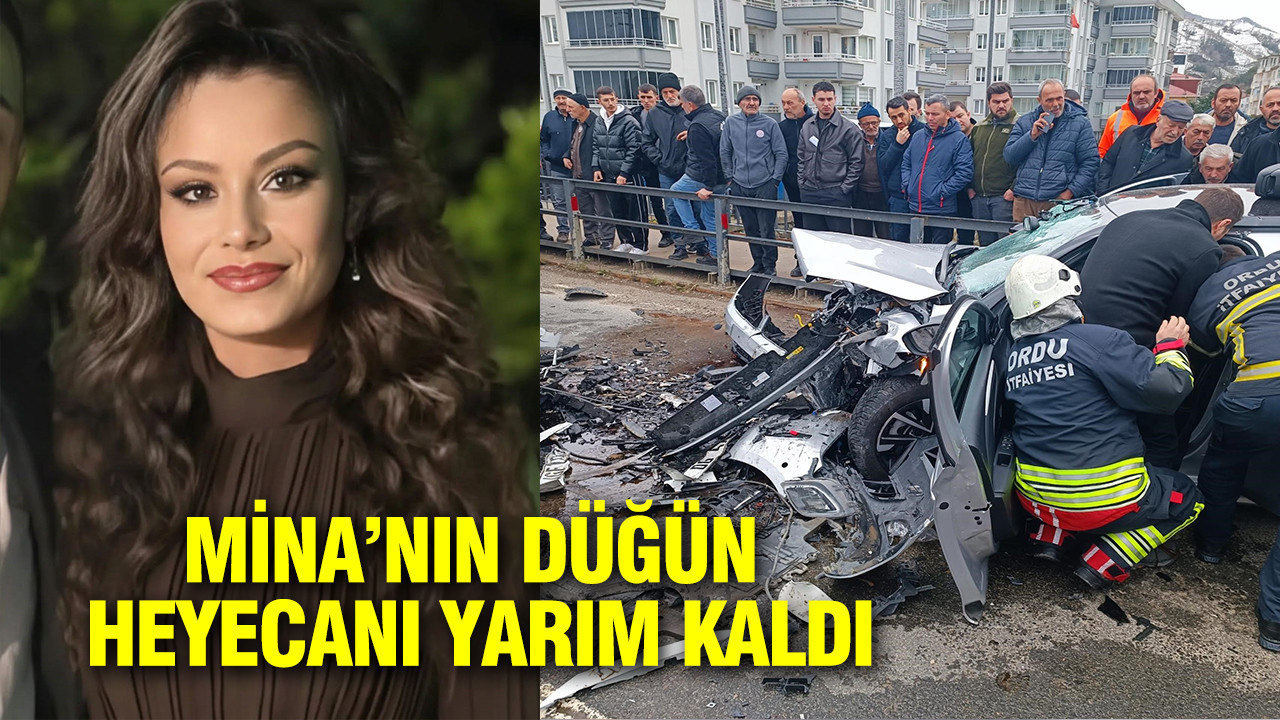 Ordu’da feci kaza: Mina’nın düğün heyecanı yarım kaldı