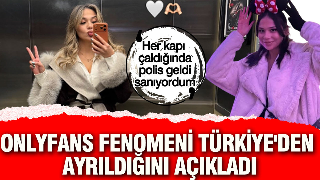 OnlyFans fenomeni Merve Taşkın, Türkiye'den ayrıldığını açıkladı