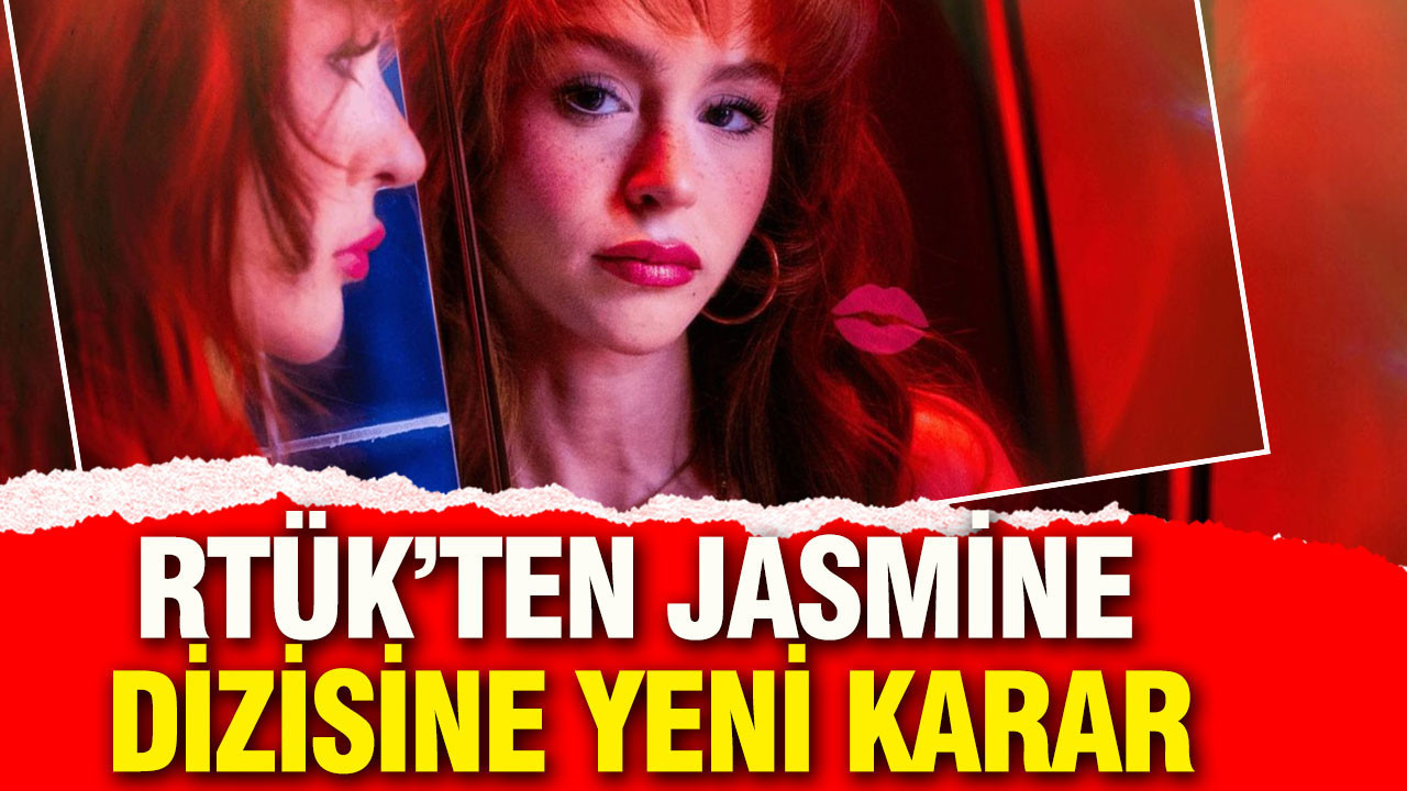 RTÜK’ten Jasmine dizisine yeni karar