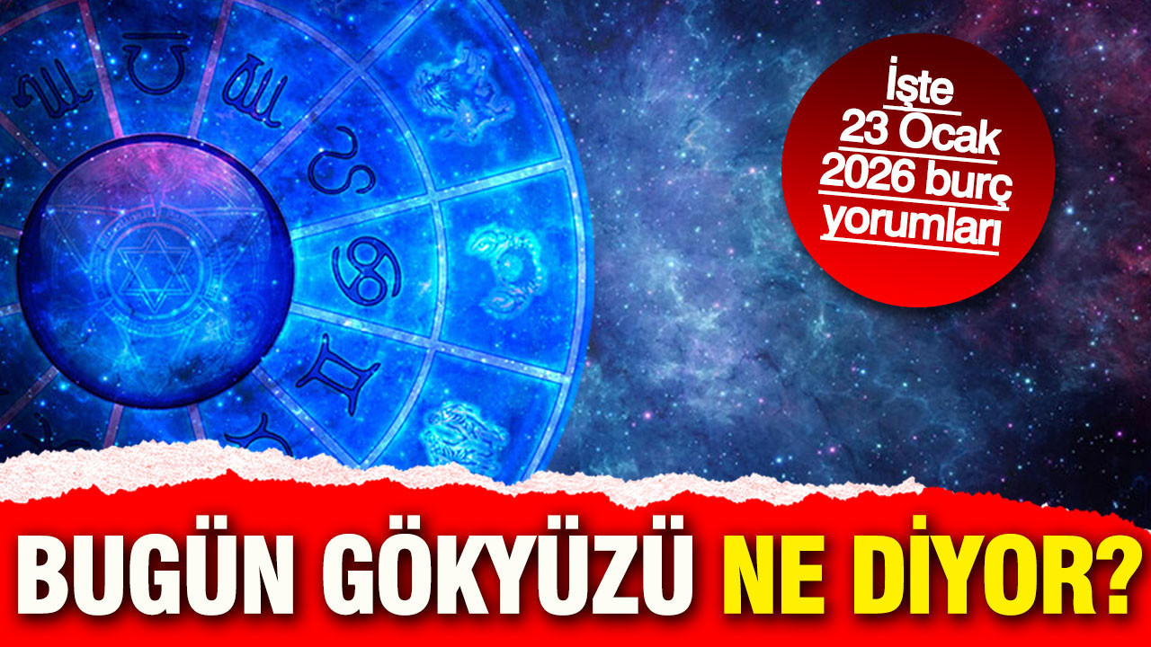 Bugün gökyüzü ne diyor? İşte 23 Ocak 2026 burç yorumları