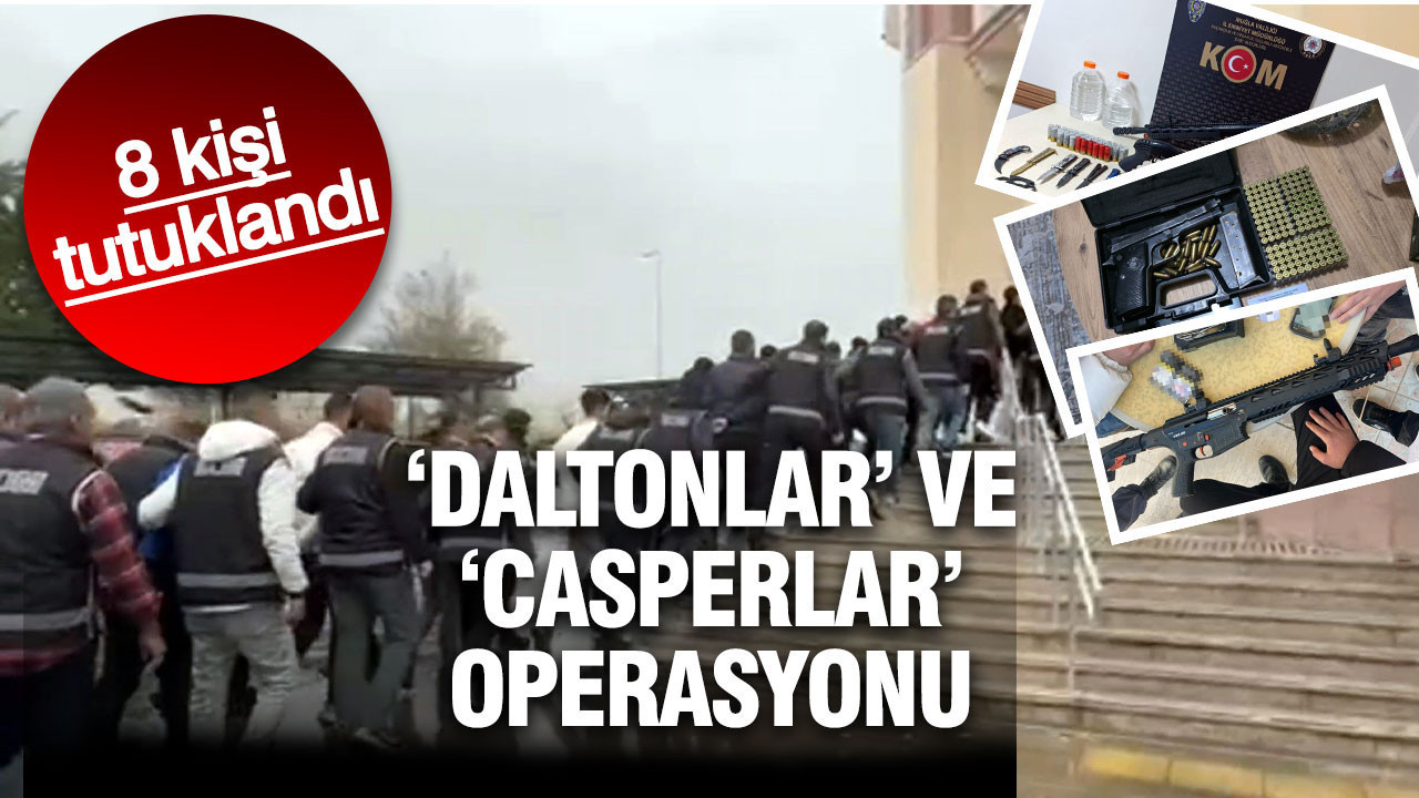 'Daltonlar' ve 'Casperler' operasyonunda 8 tutuklama