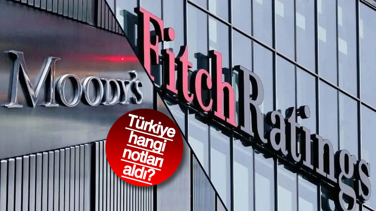 Merakla bekleniyordu: Türkiye'nin Fitch ve Moody's kredi notu belli oldu