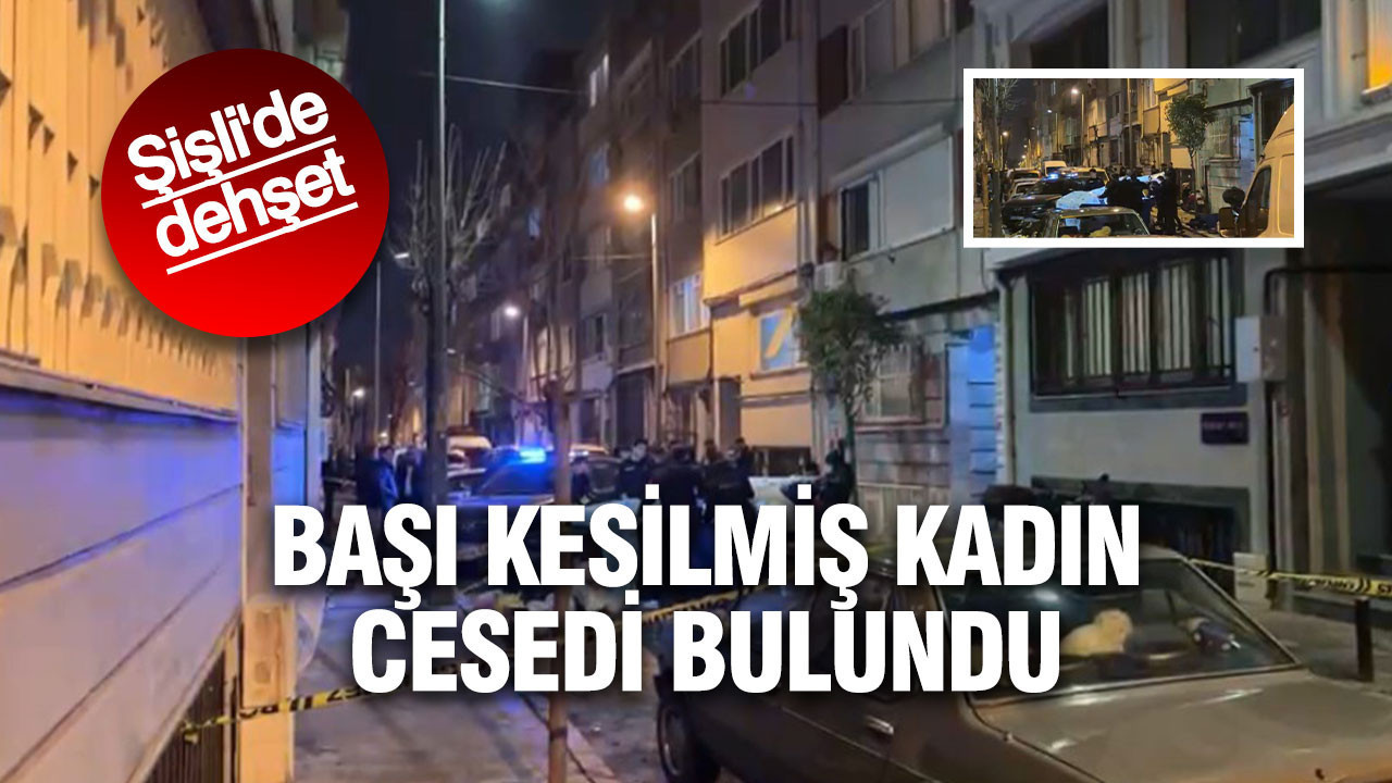 Şişli’de dehşet: Çöp konteynerinde başı kesilmiş kadın cesedi bulundu