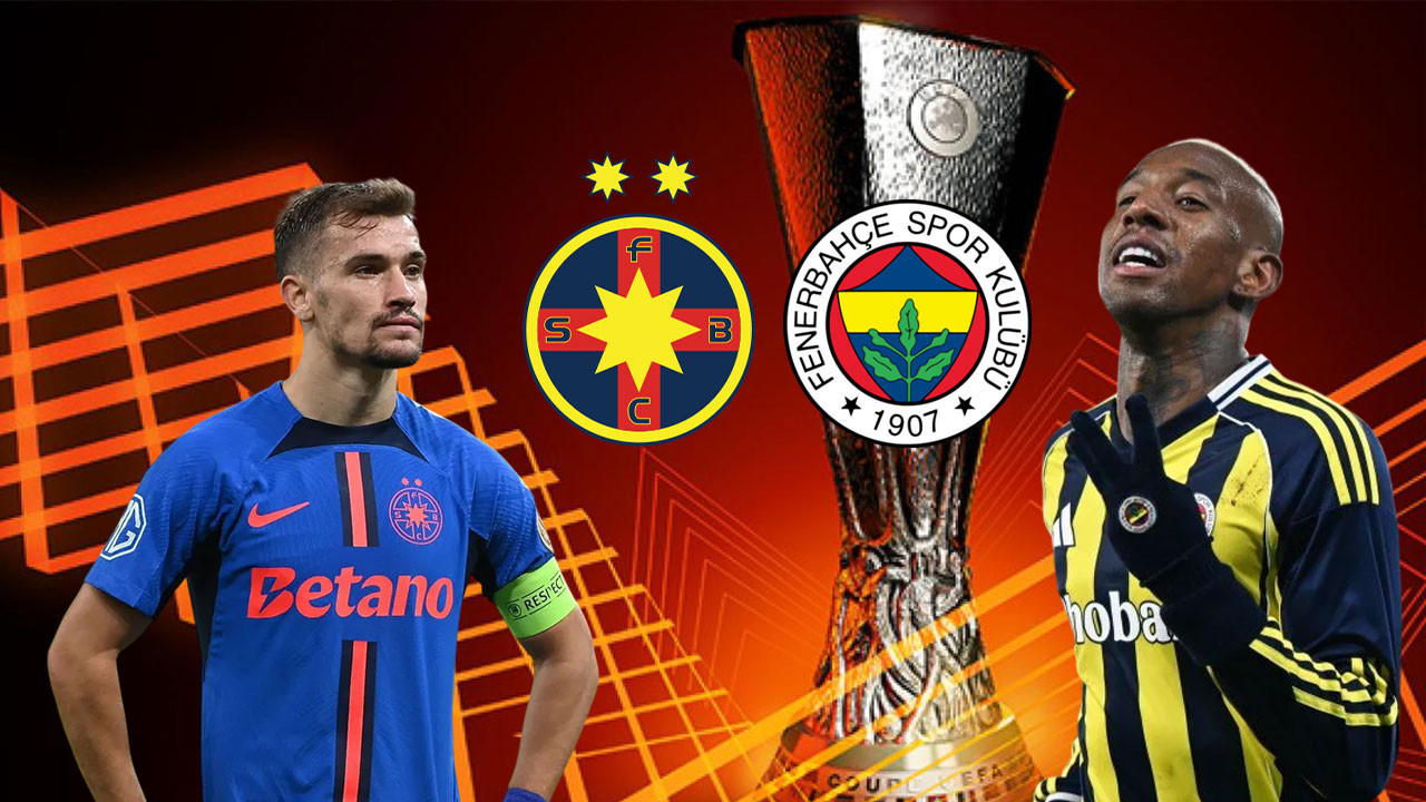FCSB-Fenerbahçe maçının ilk 11'leri belli oldu