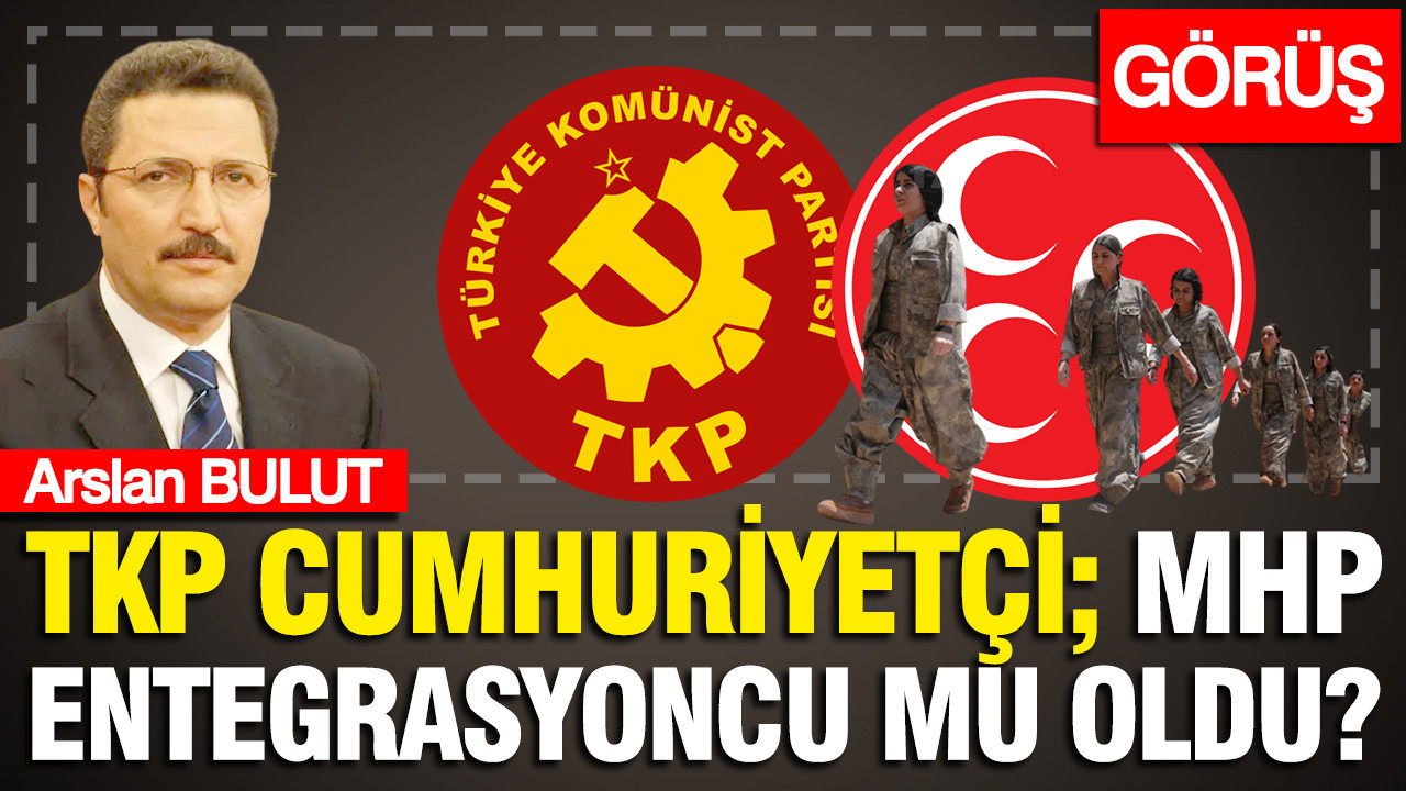 TKP Cumhuriyetçi; MHP entegrasyoncu mu oldu?
