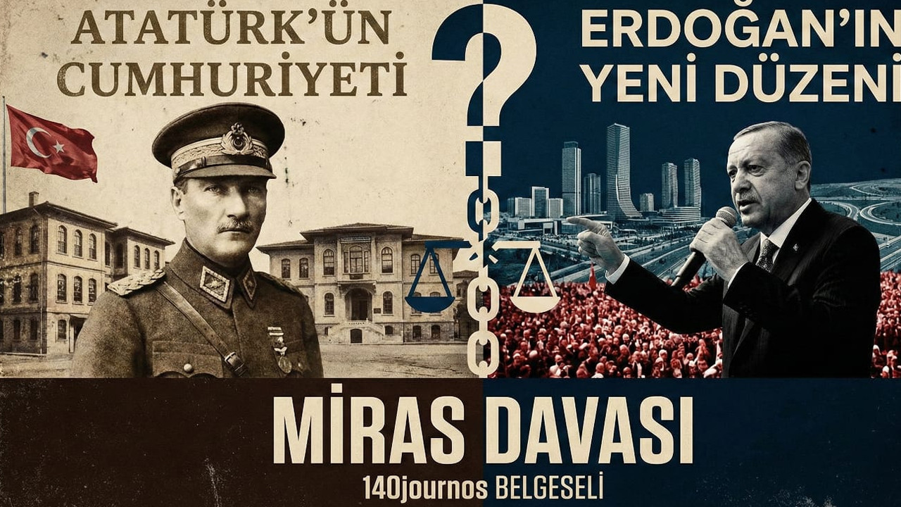 Atatürk'ün Cumhuriyeti mi Erdoğan'ın yeni düzeni mi? 140 journos’tan "Miras Davası" Belgeseli