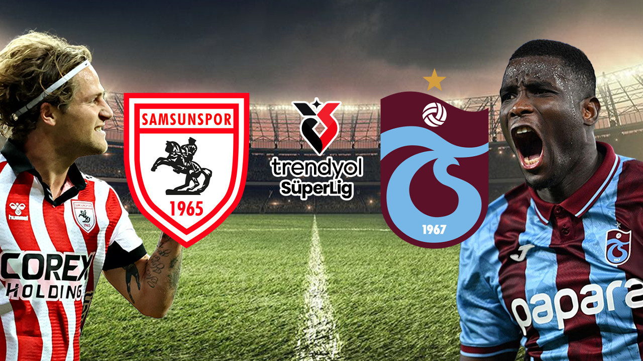 Samsunspor-Trabzonspor maçının ilk 11’leri belli oldu