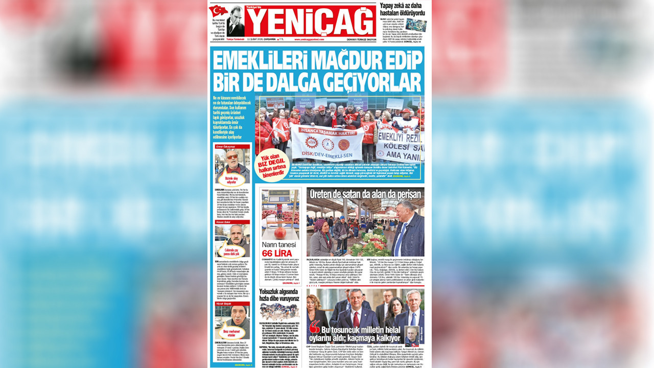 Yeniçağ gazetesi: Emeklileri mağdur edip bir de dalga geçiyorlar