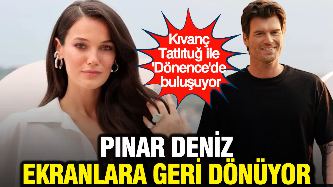 Pınar Deniz ekranlara geri dönüyor: Kıvanç Tatlıtuğ ile 'Dönence' de buluşuyor