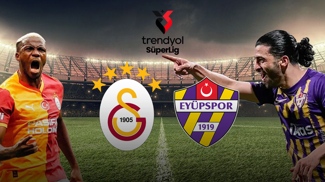 Galatasaray-Eyüpspor maçının ilk 11'leri belli oldu