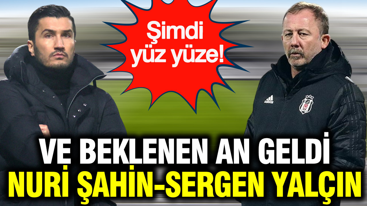 Gerginlik sürüyor: Sergen Yalçın ile Nuri Şahin’in yüz yüze gelişi