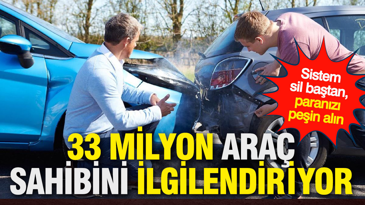 33 milyon araç sahibini ilgilendiren sistem sil baştan: Paranızı peşin alacaksınız