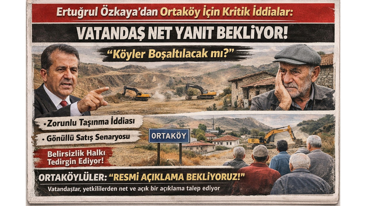 Ertuğrul Özkaya’dan Ortaköy için kritik iddialar: Vatandaş net yanıt bekliyor
