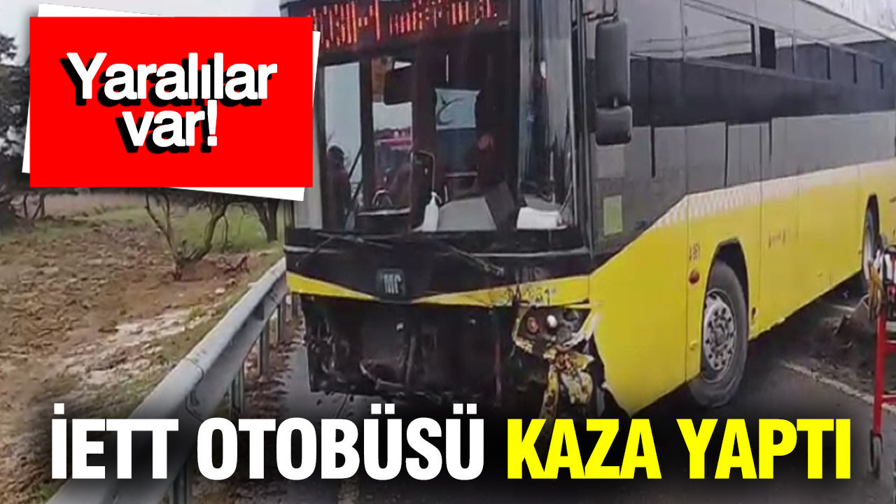 Büyükçekmece'de İETT otobüsü kaza yaptı: 5 yaralı