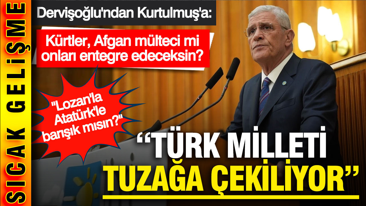 Dervişoğlu'ndan Kurtulmuş'a sert sözler: Sen kimi barıştırıyorsun? Kürtler Afgan mülteci mi?