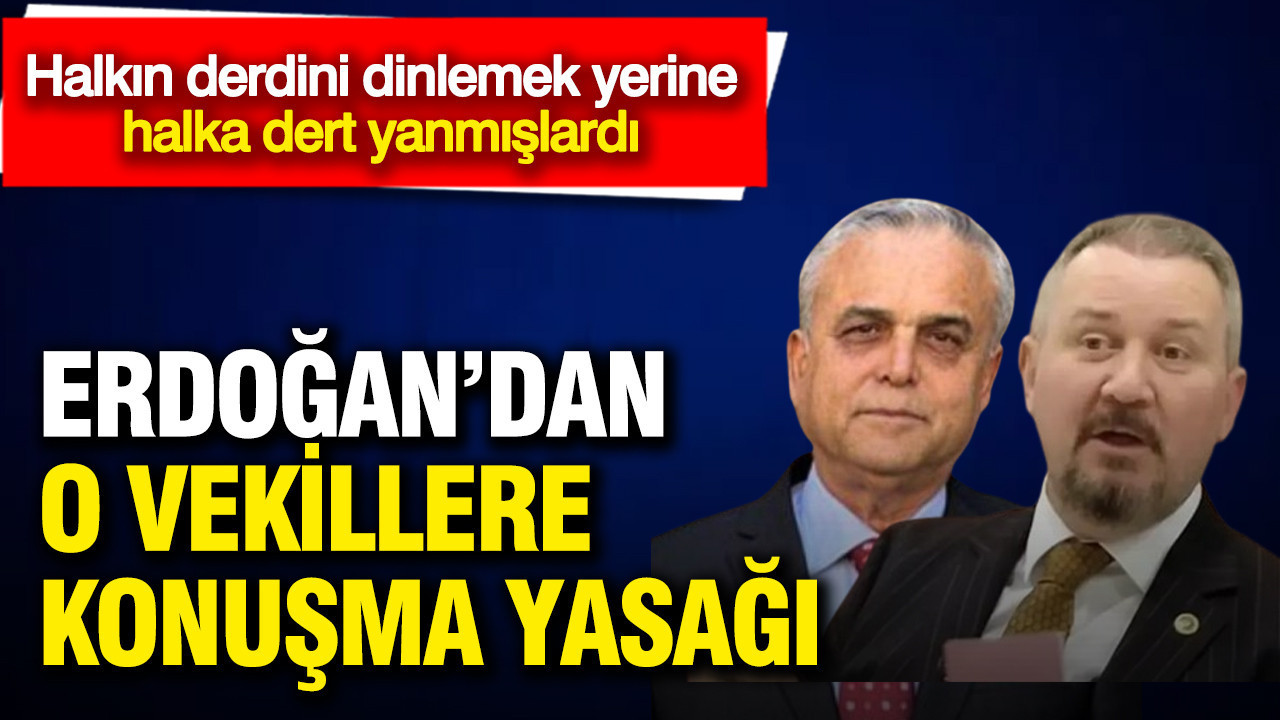Erdoğan'dan Hasan Ufuk Çakır ve Mestan Özcan'a konuşma yasağı