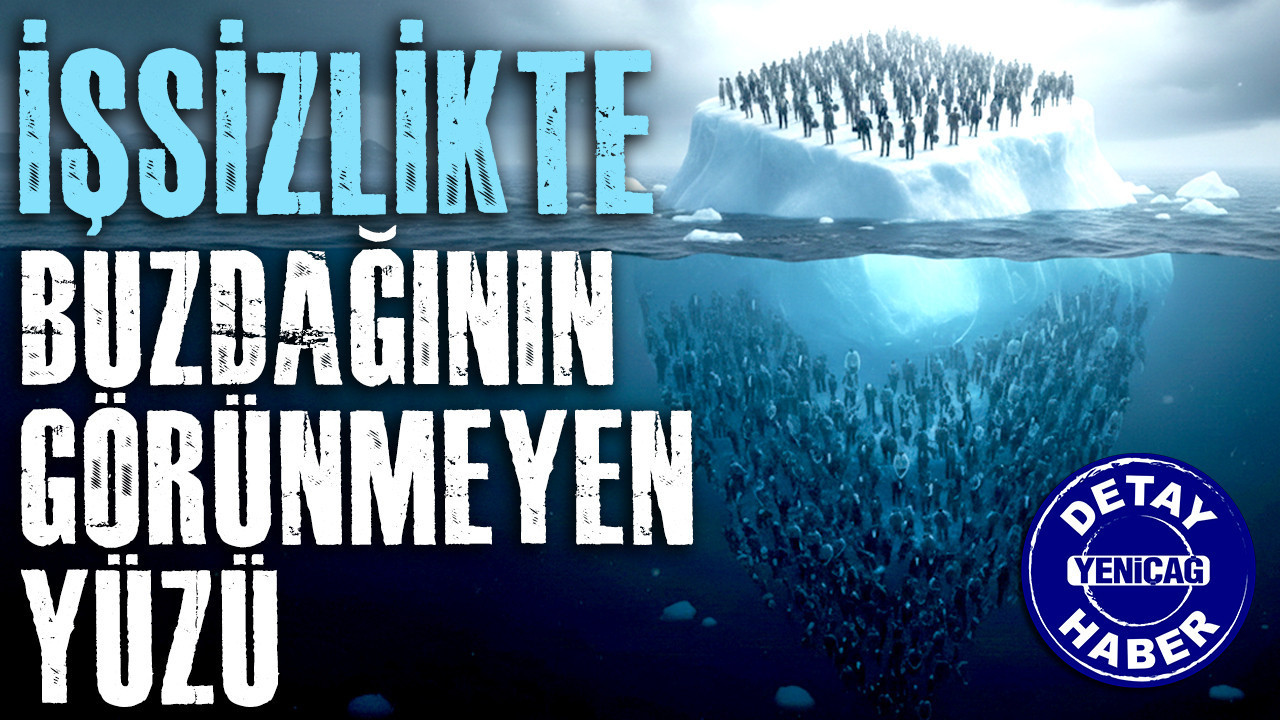 İşsizlikte buzdağının görünmeyen yüzü