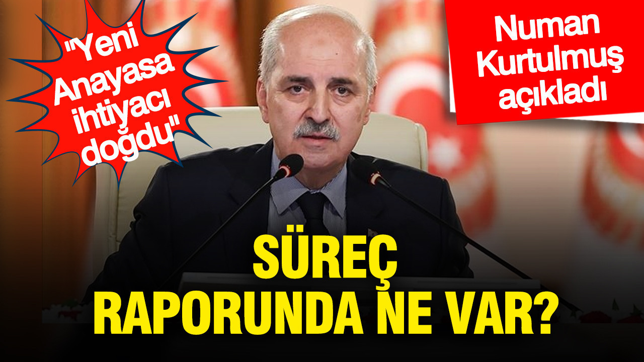Numan Kurtulmuş 'baklayı' çıkardı: Yeni bir Anayasa ihtiyacı doğru