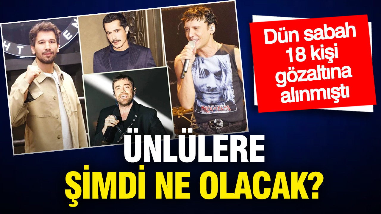 Ünlülere yönelik uyuşturucu soruşturmasında gözaltına alına ünlülere bugün ne olacak?