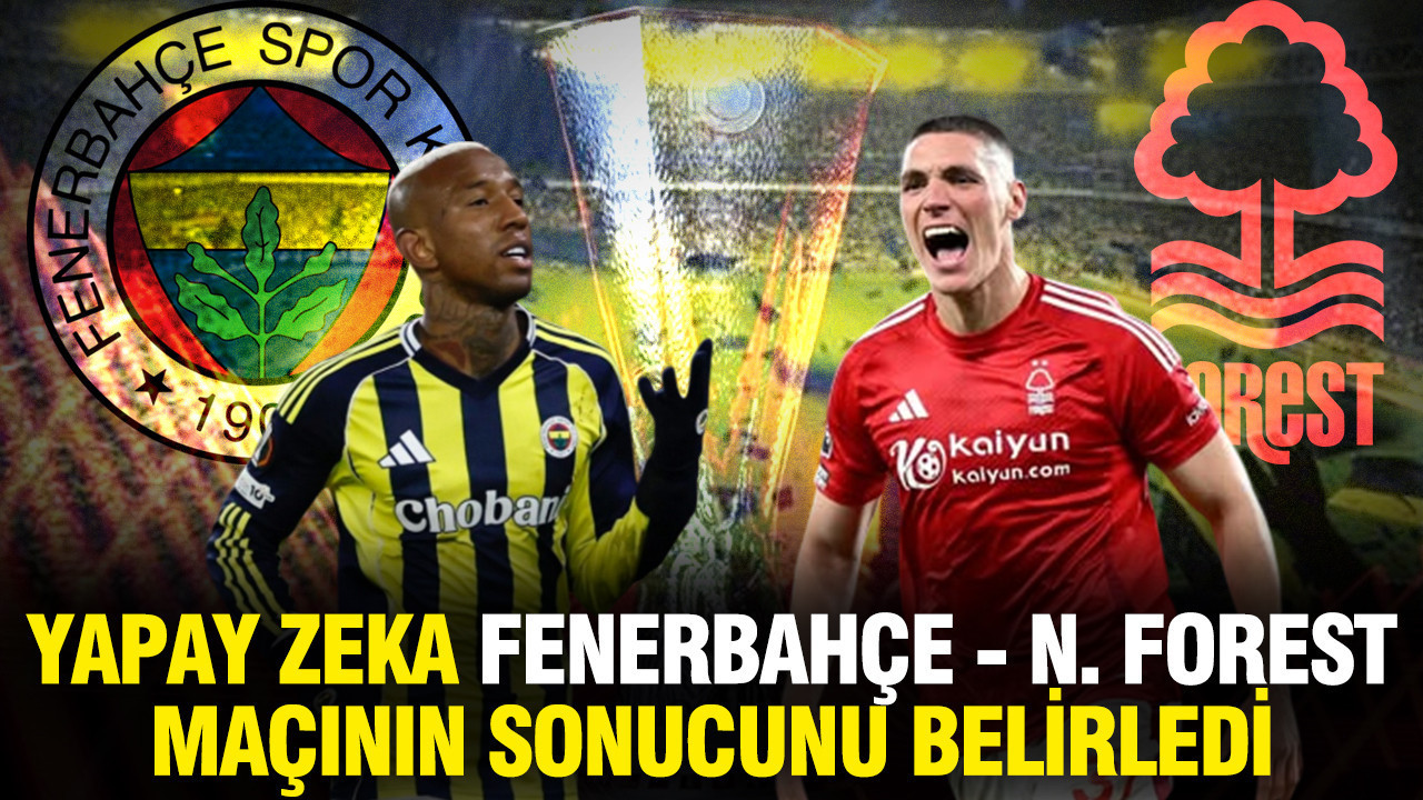 Yapay zeka Fenerbahçe - Nottingham Forest maçının skorunu tahmin etti