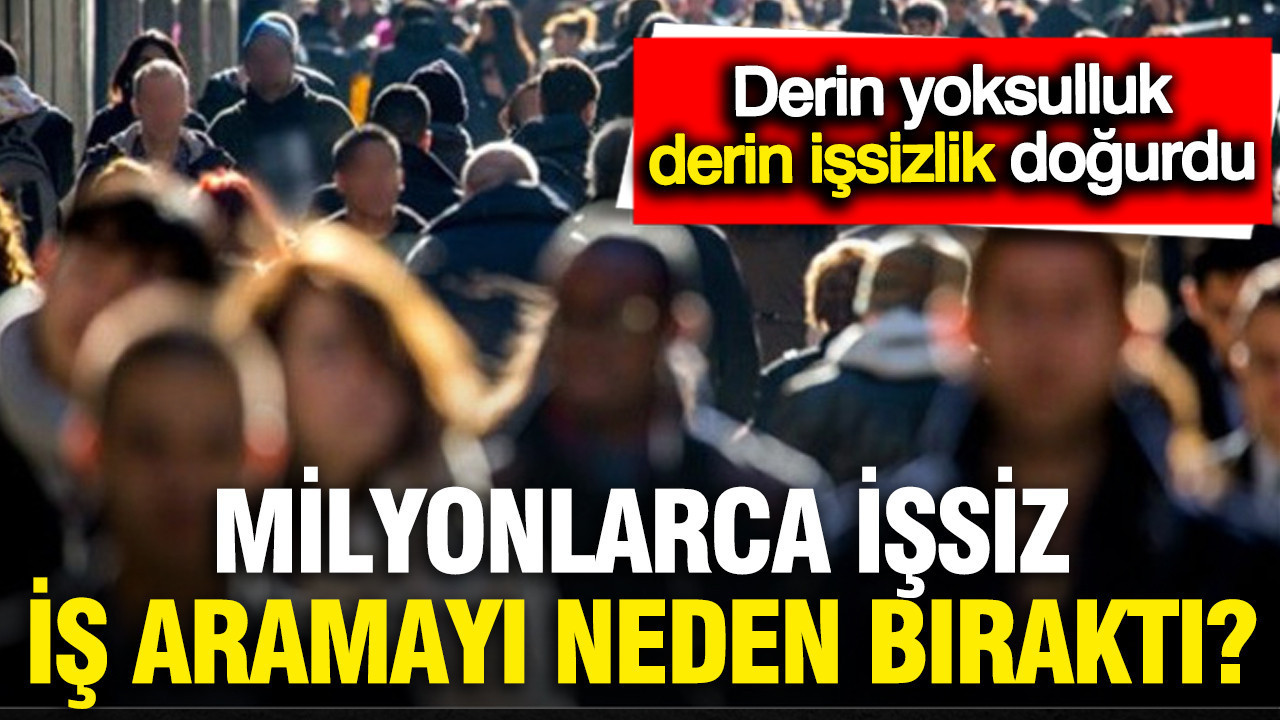 4.8 milyon kişi iş aramayı bıraktı