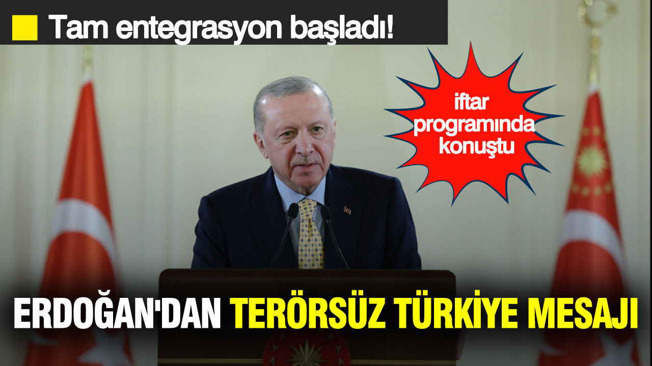 Cumhurbaşkanı Erdoğan, iftar programında konuştu: Terörsüz Türkiye mesajı