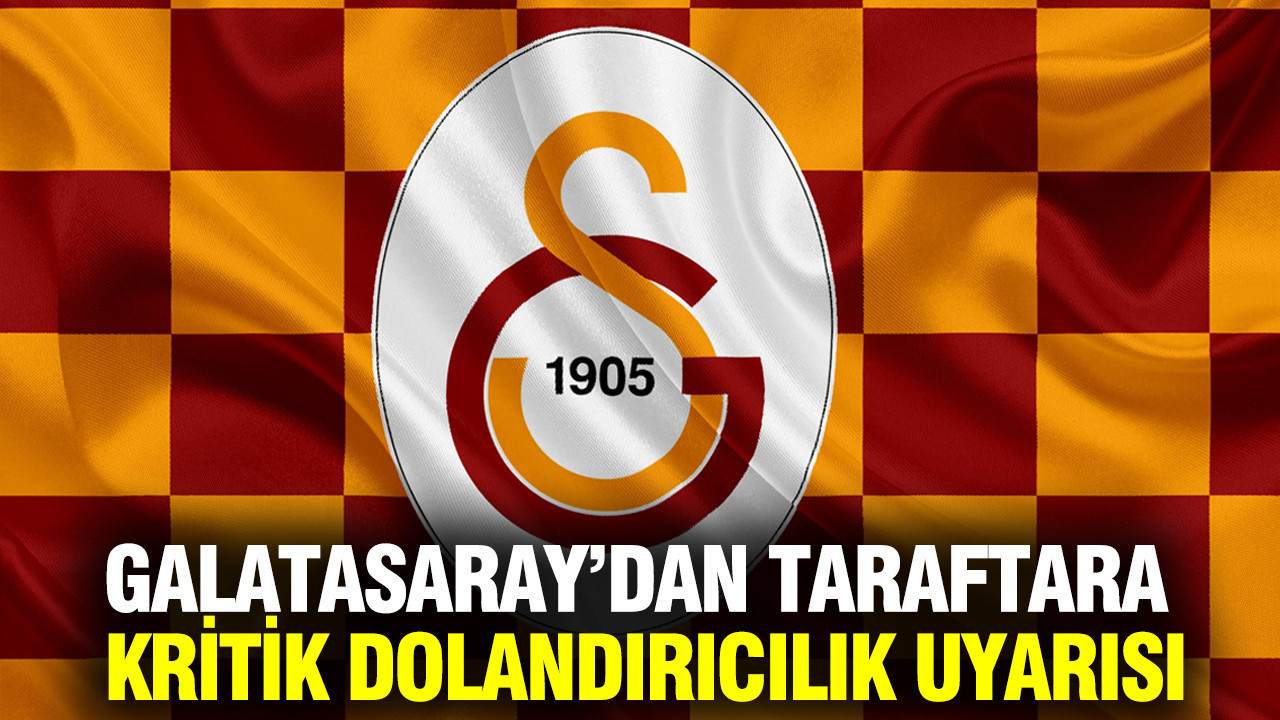 Galatasaray’dan taraftara kritik dolandırıcılık uyarısı