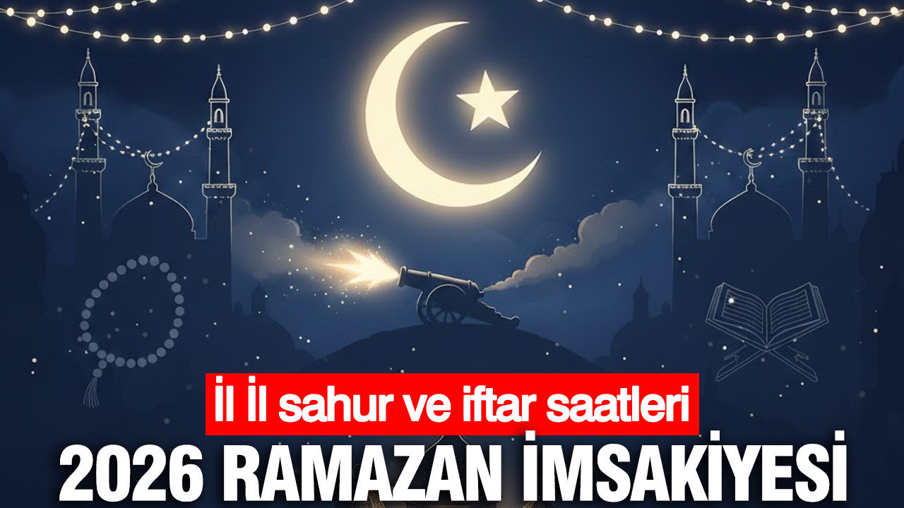 İl İl sahur ve iftar saatleri: 2026 Ramazan imsakiyesi