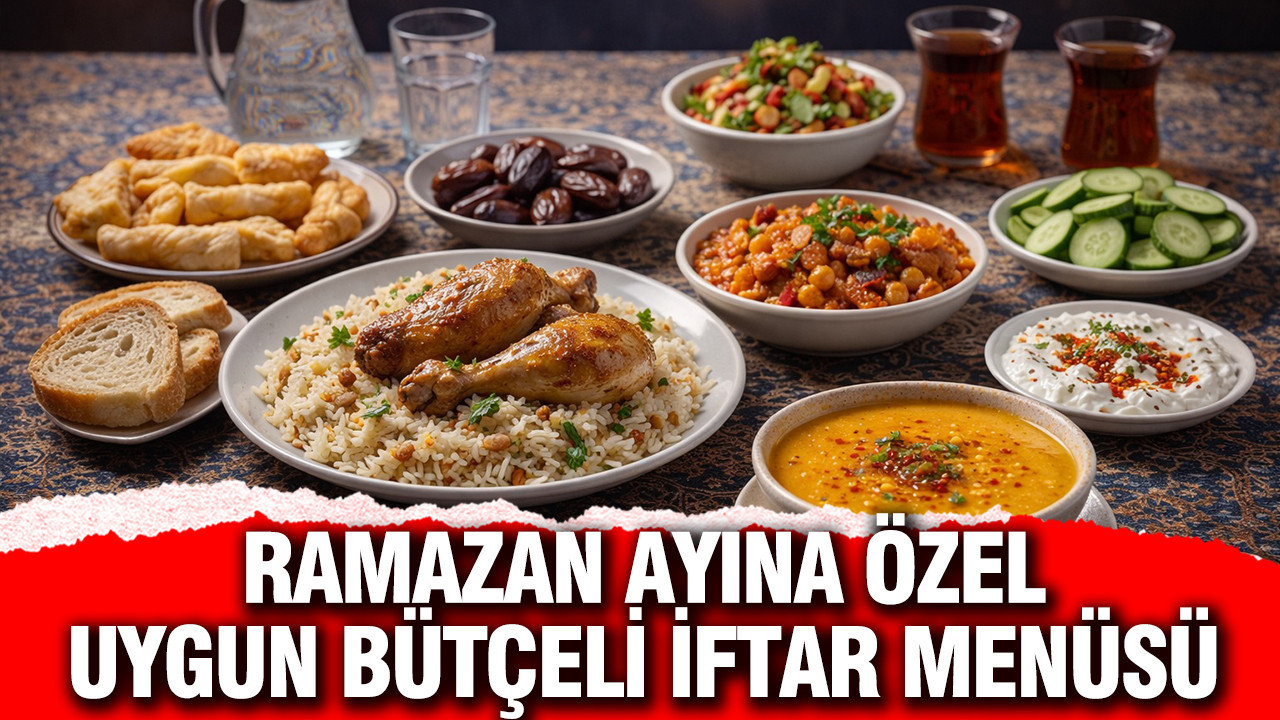 Ramazan ayına özel uygun bütçeli iftar menüsü