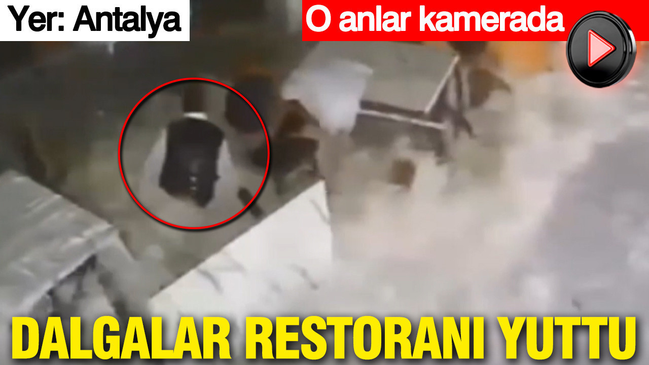 Yer Antalya. Dalgalar Restoranı yuttu: O anlar kamerada