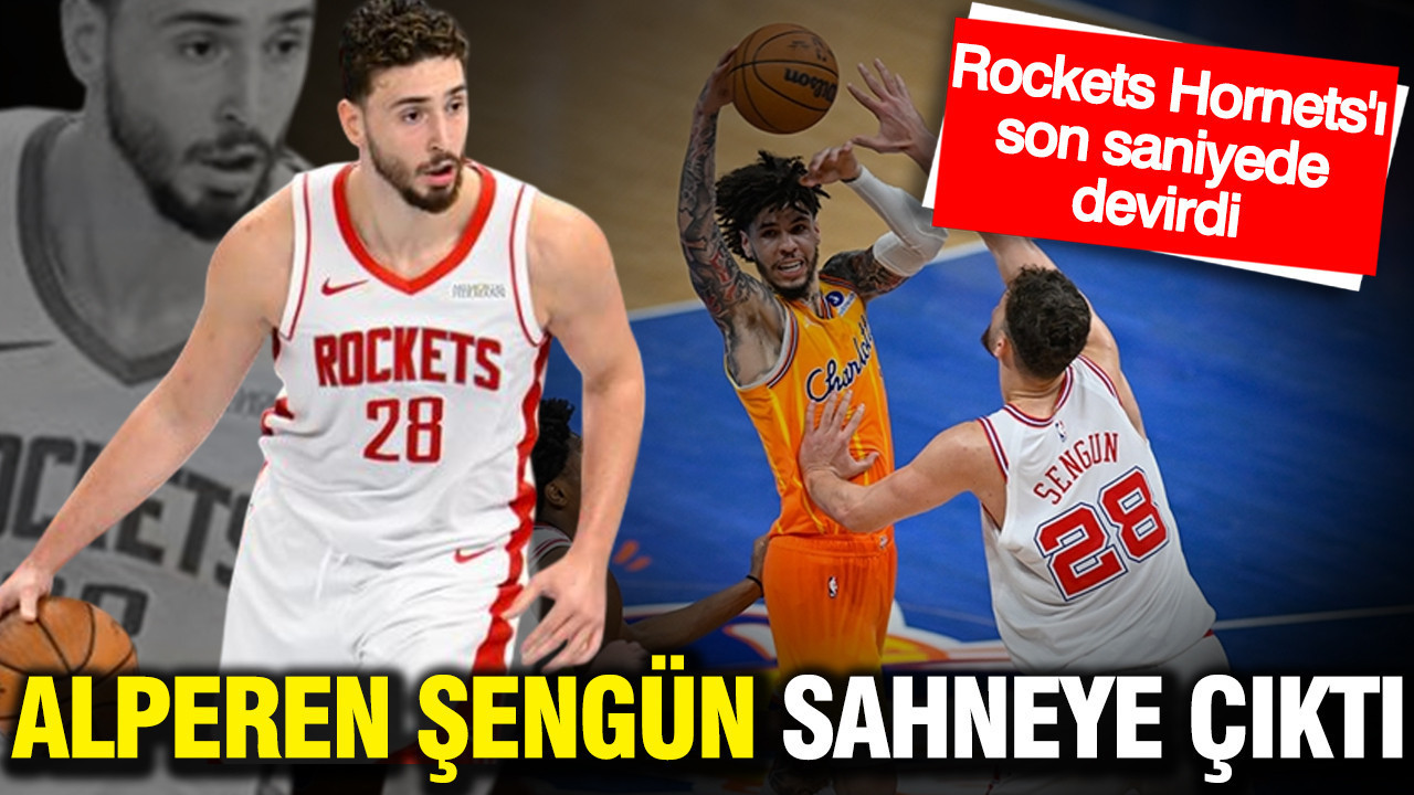 Alperen Şengün sahneye çıktı: Rockets Hornets'ı son saniyede devirdi