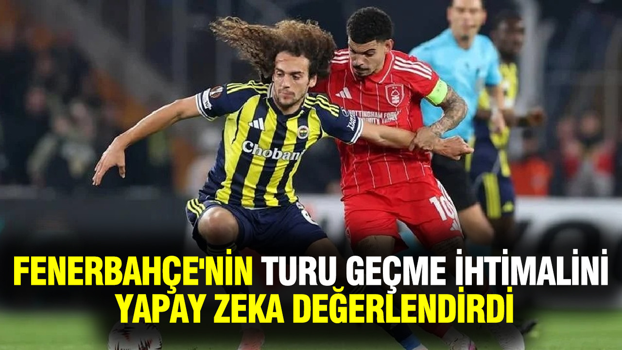 Fenerbahçe'nin turu geçme ihtimalini yapay zeka değerlendirdi