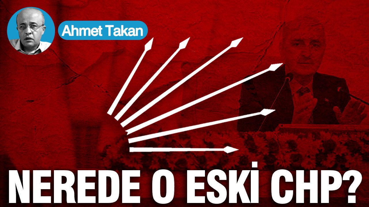 Nerede o eski CHP?..