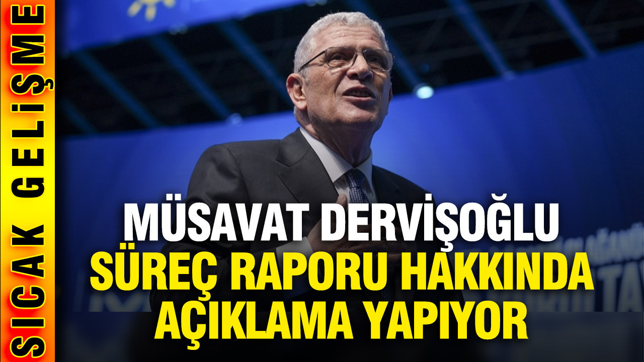 Son Dakika... Müsavat Dervişoğlu süreç raporu hakkında konuşuyor