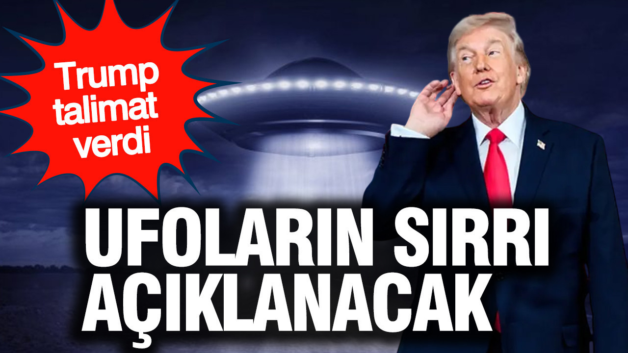 Trump talimat verdi: Ufoların sırrı açıklanacak