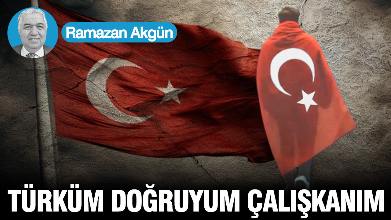Türküm Doğruyum Çalışkanım