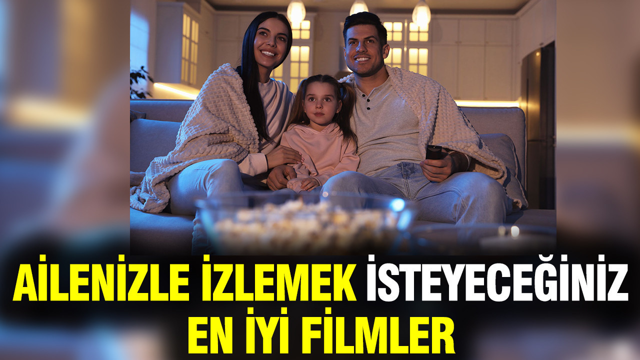 Ailenizle geçireceğiniz harika bir akşam için film önerileri