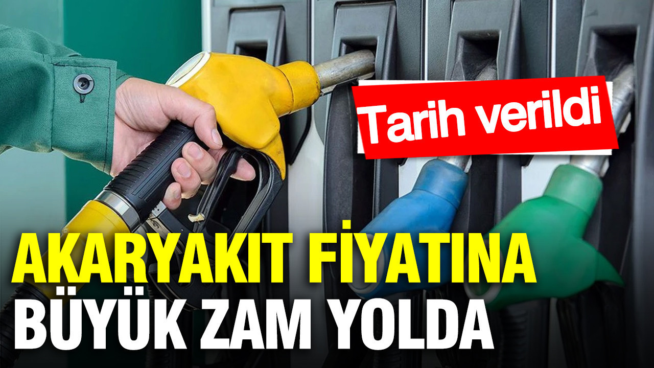 Akaryakıt fiyatına büyük zam yolda: Tarih verildi