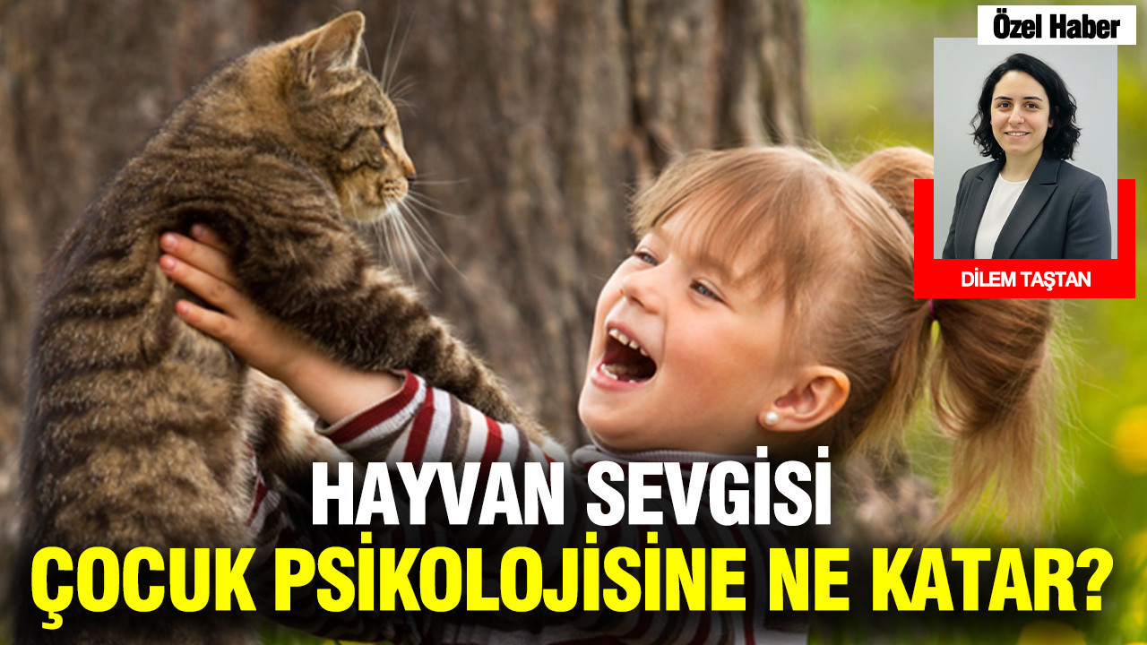 Hayvan sevgisi çocuk psikolojisine ne katar? Klinik Psikologdan çarpıcı açıklamalar