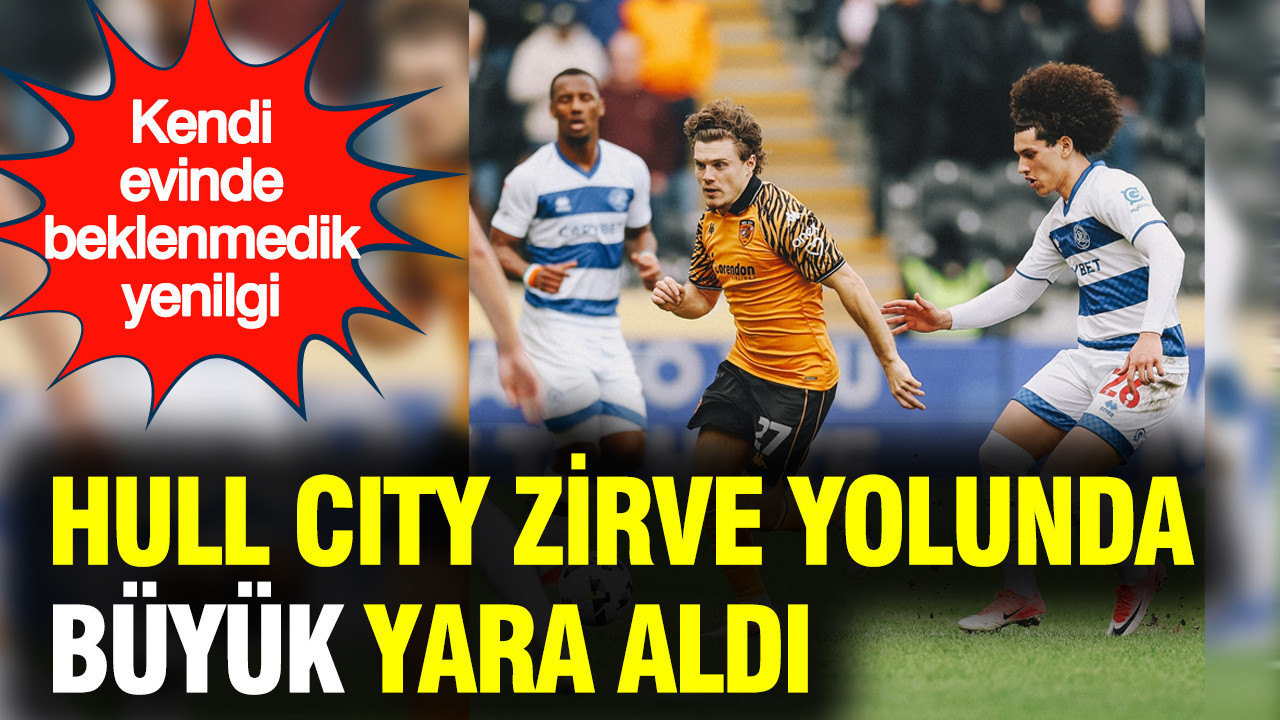 Hull City zirve yolunda tökezledi: Bu kadarını kimse beklemiyordu