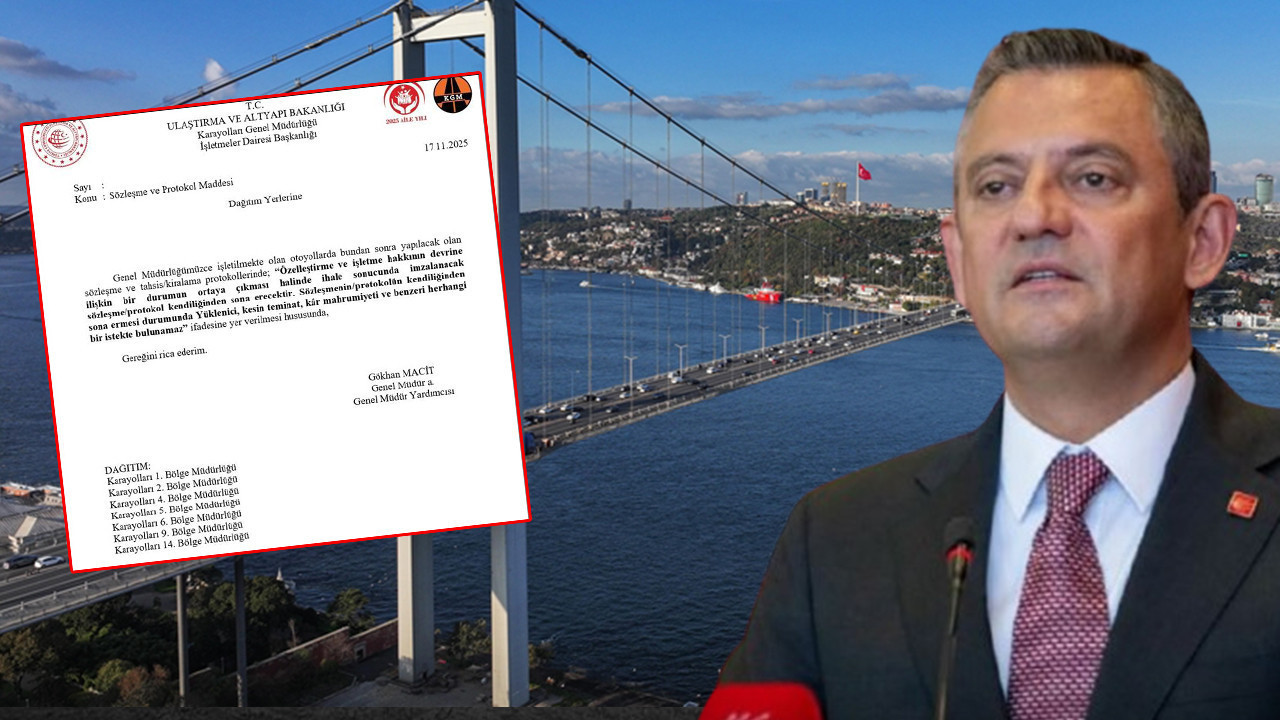 Köprülerin özelleştirilmesine ilişkin iki belge ortaya çıktı: Özgür Özel açıklamıştı