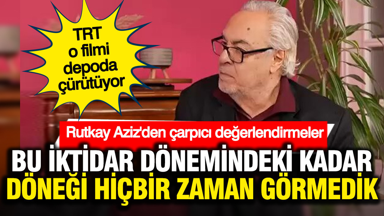Rutkay Aziz, TRT gerçeğini anlattı: Atatürk filmine dünya para harcandı, şimdi yayımlanmıyor
