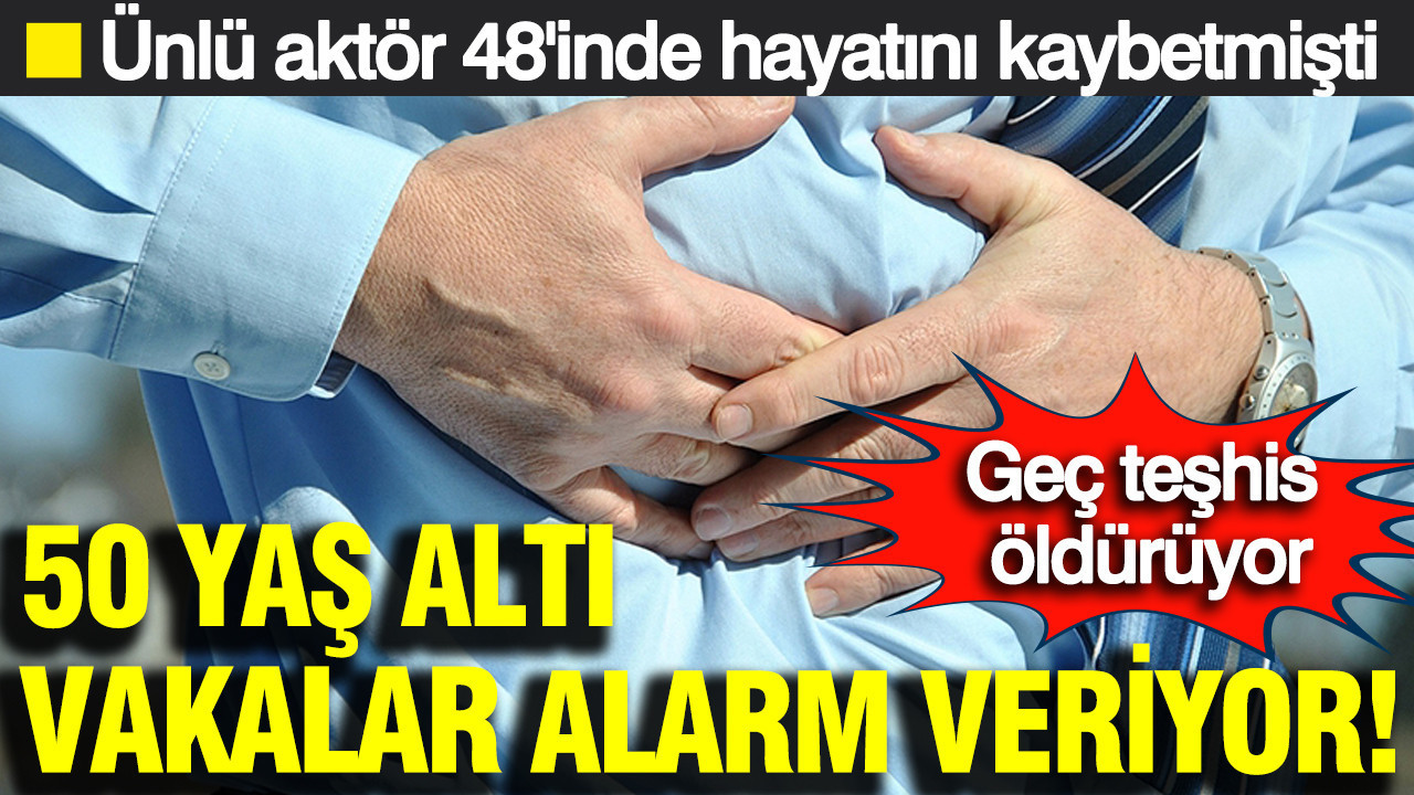 50 yaş altı vakalar alarm veriyor: Kolon kanserinde geç teşhis öldürüyor