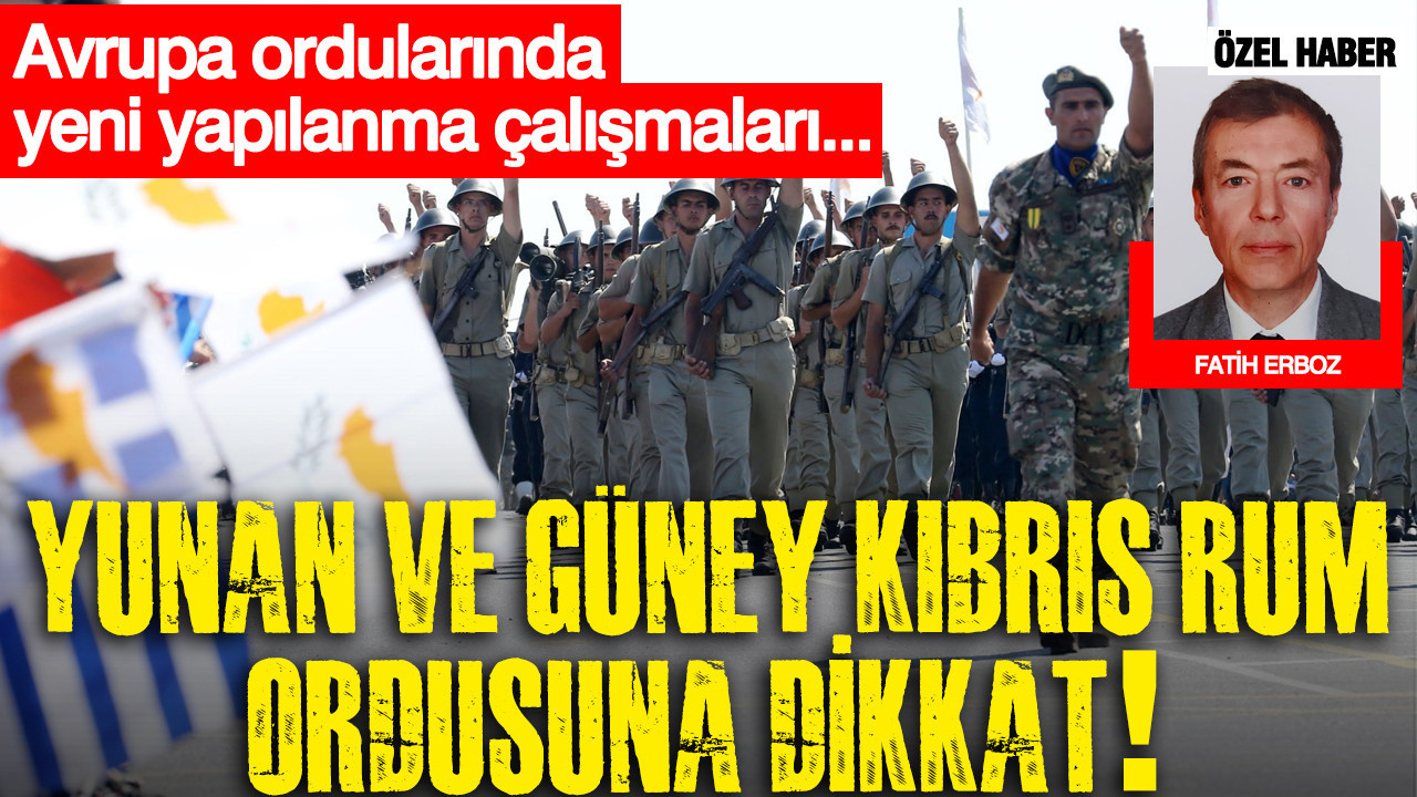 Avrupa ordularında yeni yapılanma çalışmaları...Yunan ve Güney Kıbrıs Rum ordusuna dikkat