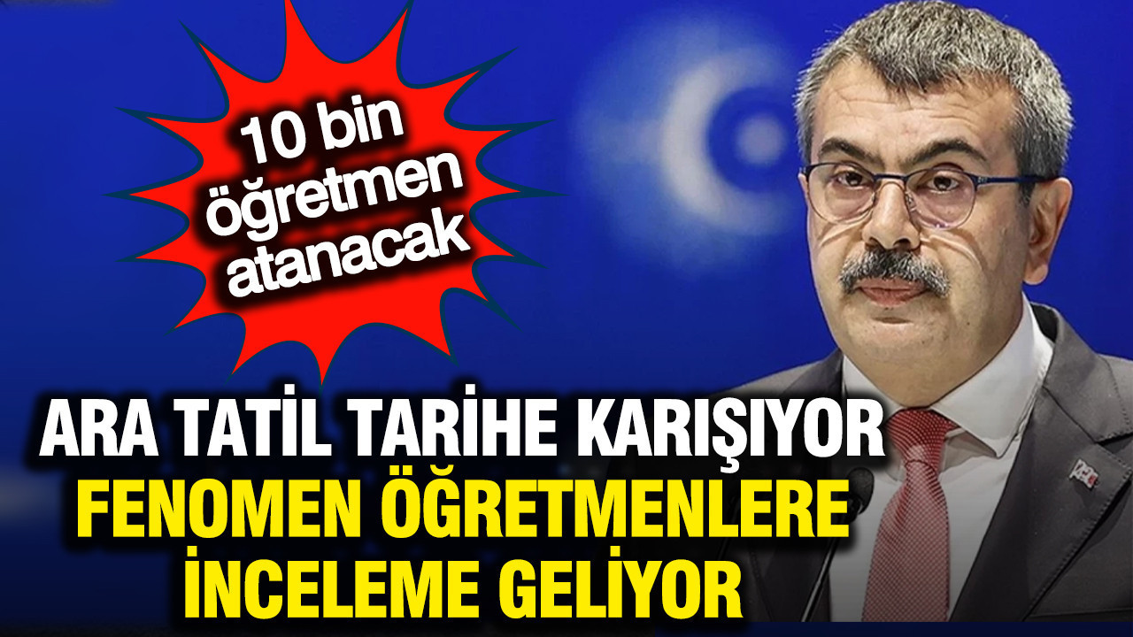 Bakan Tekin: 10 bin öğretmen atanacak, ara tatil kalkacak