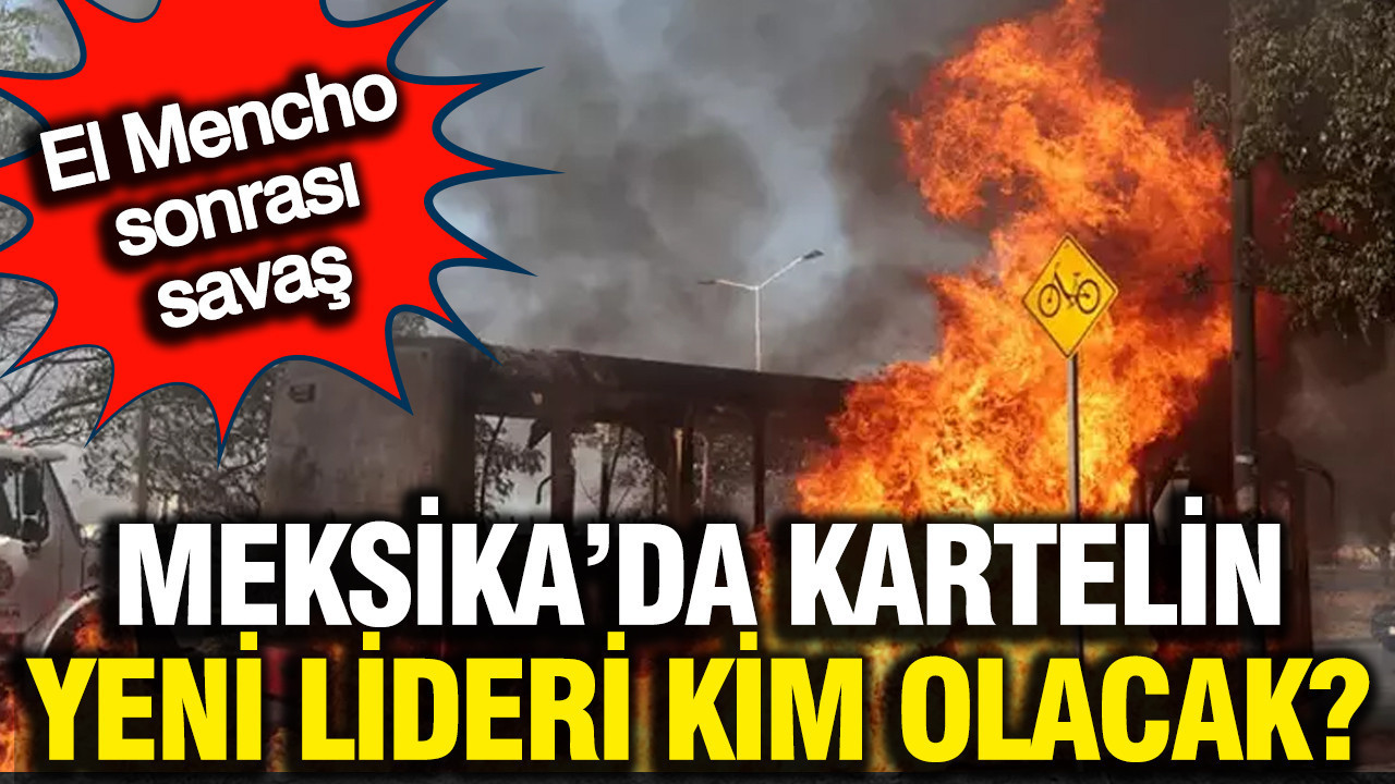 El Mencho öldürüldü, Meksika’da kartel savaşı başladı