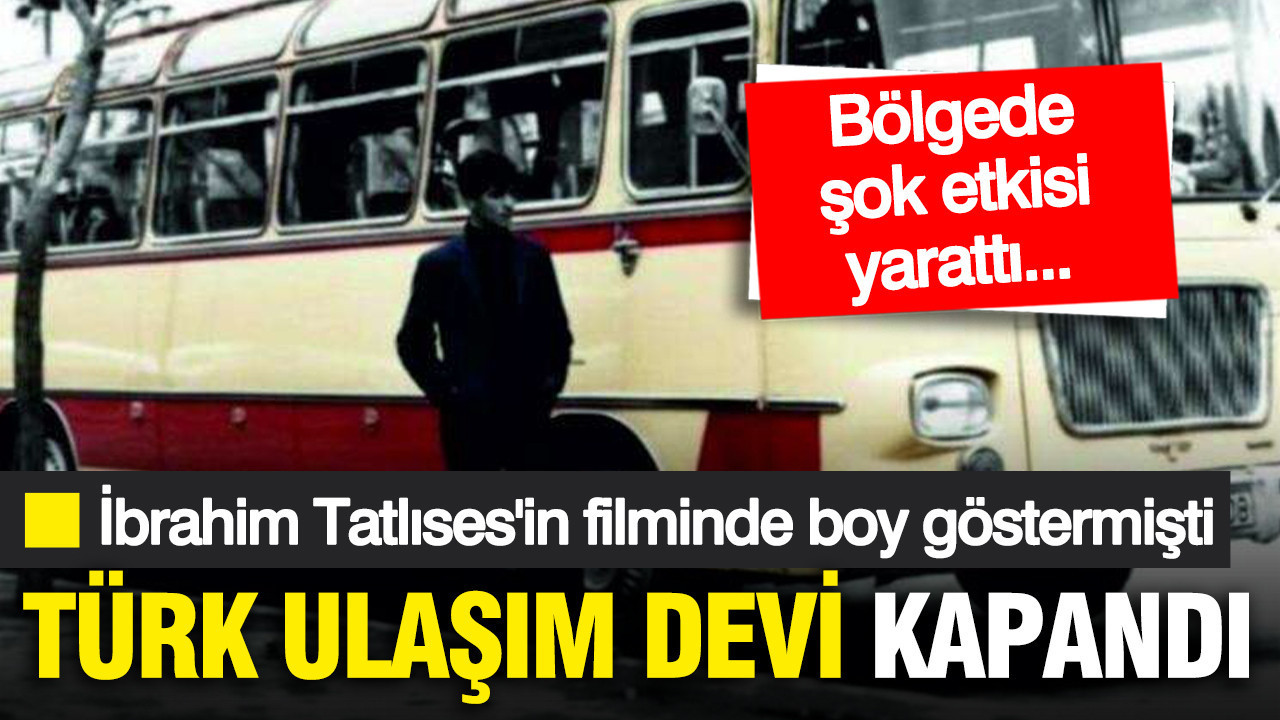 İbrahim Tatlıses'in filminde boy gösteren ödüllü ulaşım devi kapandı: İflas mı etti?
