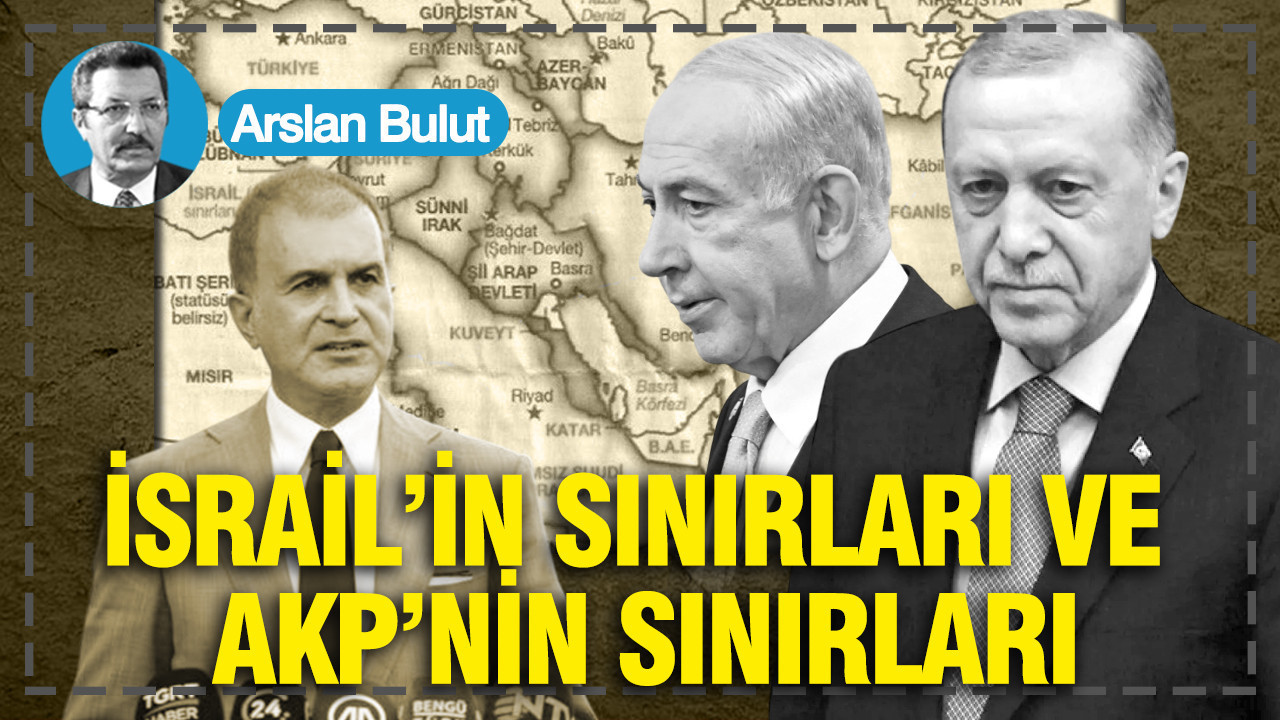 İsrail’in sınırları ve AKP’nin sınırları
