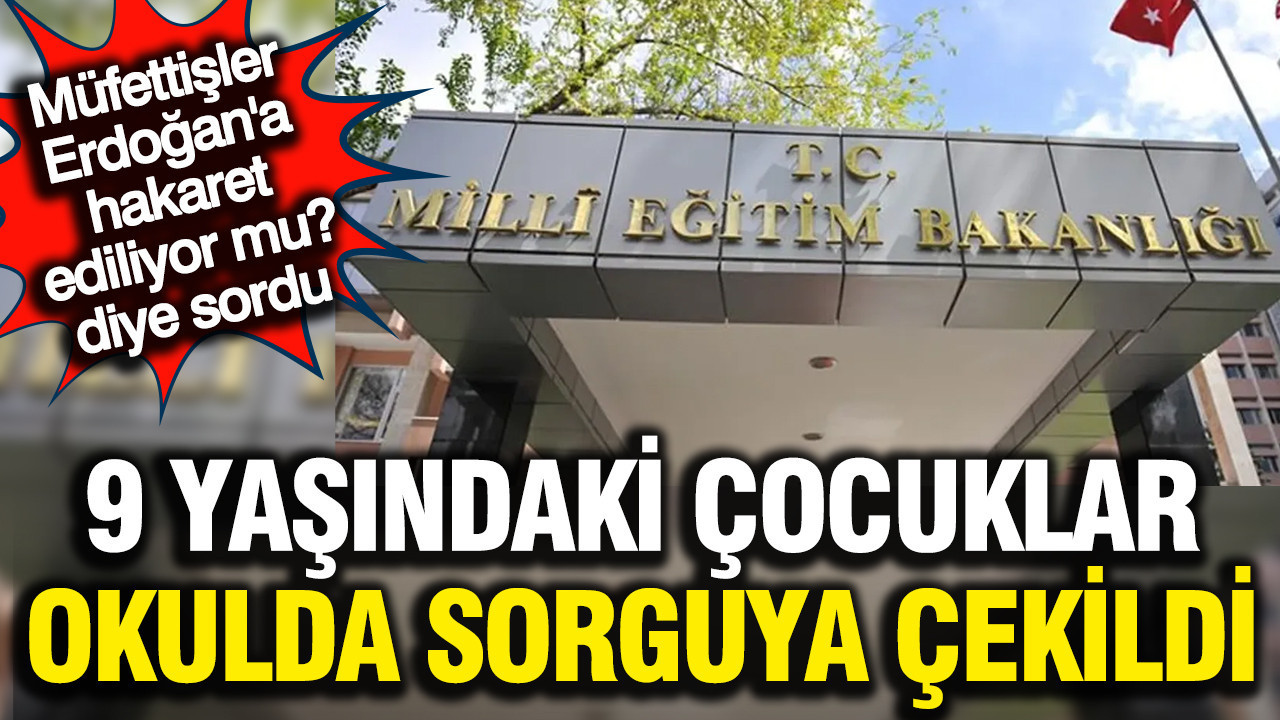 İzmir'de okulda skandal: 9 yaşındaki çocuklar sorguya çekildi, Erdoğan sorusu soruldu